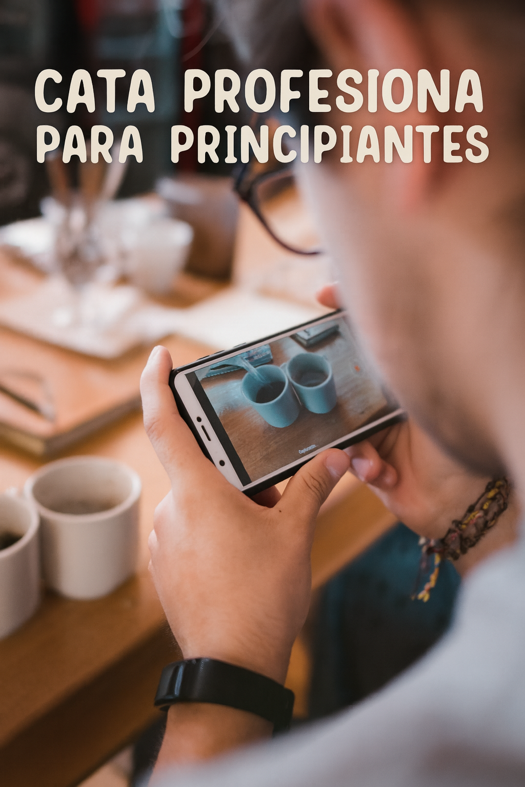 Cata Profesional para Principiantes – Vive tu Primer Taller de Café de Especialidad